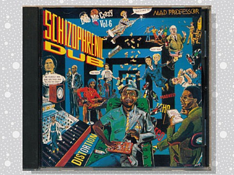 Mad Professor「Schizophrenic Dub: Dub Me Crazy Vol.6