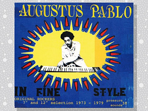 Augustus Pablo「In Fine Style: Original Rockers 7