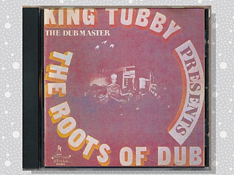 King Tubby「Dub From The Roots」 : つれづれげえ日記