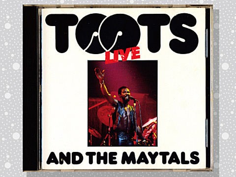 Toots & The Maytals「Live」 : つれづれげえ日記