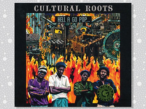 Cultural Roots「Hell A Go Pop」 : つれづれげえ日記