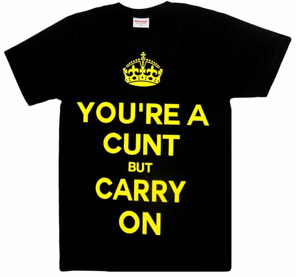 おもしろ パロディ Tシャツ お前はクソ You Re A Cunt But Carry On おもしろtシャツマニアックス