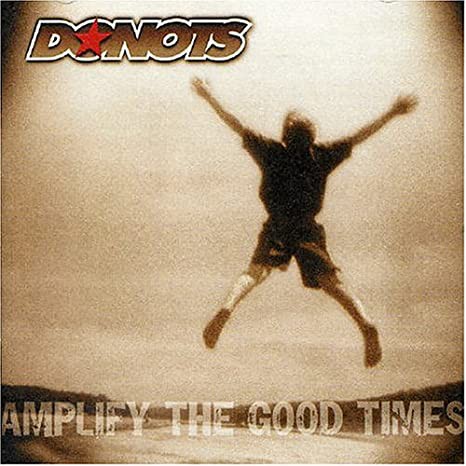 過去作】Donots『Amplify The Good Times』(2002)【レビュー】 : 喜怒音楽 -きどおとらく-