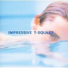 T-SQUARE アルバムレビュー 第17回 Impressive : Passage Of
